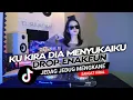 Download Lagu DJ KU KIRA DIA MENYUKAIKU DROP ENAKEUN VIRAL TIKTOK