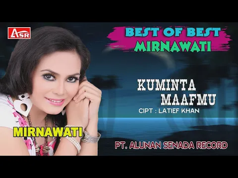Download MP3 MIRNAWATI - KUMINTA MAAFMU ( Official Video Musik ) HD