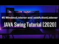 Java Swing WindowListener and addActionListener with GUI Software development tutorial 2021