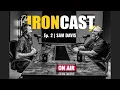 IronCast Ep 2 Sam Davis - Flipping the Script Through a Work Based Learning Program