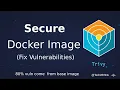 Trivy Secure Docker Image Fix Vulnerabilities