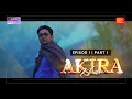 Lagu AKIRA KHAN - EPISOD 1 | PART 1