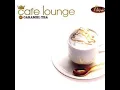 Lagu Caramel Tea - Cafe Lounge (Full Album)