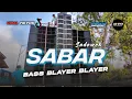 Download Lagu DJ SABAR (duh sayang ngapuntene saestu ) TRAP x PARTY BASS BLAYER TERBARU MP3