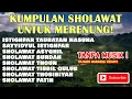 Lagu SHOLAWAT MERDU || SHOLAWAT TANPA MUSIK || SHOLAWAT RENUNGAN || SHOLAWAT TERBARU2023 || SHOLAWAT NABI