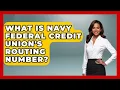 What Is Navy Federal Credit Union s Routing Number - Ask Your Bank Teller