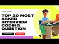 Top 20 Most Asked Interview Coding Questions