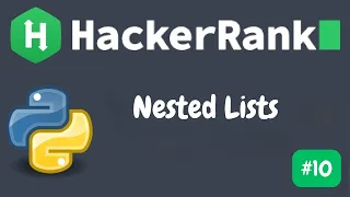 Nested Lists Python HackerRank Solution Explained
