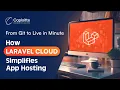 From Git to Live in Minute How Laravel Cloud Simplifies App Hosting