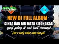 Download Lagu DJ FULL ALBUM TERBARU CINTA DAN AIR MATA X BONGKAR , VIRAL BUAT CEKSOUND BAS GLER TERBARU