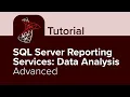 SQL Server Reporting Services Data Analysis Advanced Tutorial