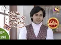 Download Lagu Yeh Un Dinon Ki Baat Hai - Ep 198 - Full Episode - 6th June, 2018