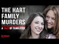 A TALE OF FAMILICIDE - The Hart Family Murders
