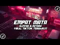 Download Lagu DJ EMPAT MATA ( SLOWED \u0026 REVERB ) VIRAL TIKTOK 🎧