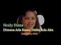 Download Lagu HEIDI DIANA- Dimana ada aku disitu ada kamu