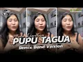 Download Lagu PUPU TAGUA | Lagu Dayak Full Bass • Remix Band Version - BANG NDII