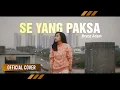 Download Lagu Se Yang Paksa COVER by BRYCE ADAM | Wizz Baker