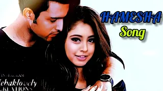 hamesha song manan forever kaisi yeh yaariyan
