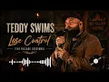 Teddy Swims - Lose Control (The Village Sessions) | Emotional Live Performance 2026