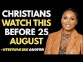 Download Lagu Christians watch this before 25 August || StephanieIkeOkafor