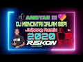 Download Lagu AMBYARR !!! DJ TerBaru 2020 Mencintai Dalam Sepi  Menepi  JAIPONG REMIX By RiskoN NRC