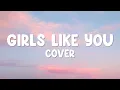 Girls Like You - Maroon 5 (Cover Lyric By J Fla) | Hbeatstudio