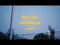 Childhood - The Rose (Lyrics)