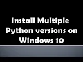 How to install multiple versions of Python on Windows 10