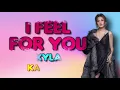 I FEEL FOR YOU - Kyla 🎙️ [ KARAOKE ] 🎶