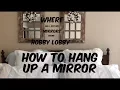HOBBY LOBBY FARMHOUSE MIRRORS-WHERE I HUNG THEN AND HOW TO HANG THEM