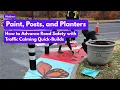 Paint Posts and Planters How to Advance Road Safety with Traffic Calming Quick-Builds
