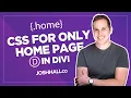 How to Target CSS for Only the Home Page in Divi 4 or any WordPress theme