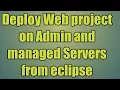 7 Deploy Web project on Admin and managed Servers from eclipse