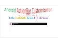 Android ActionBar Customization Title Subtitle Icon Back Arrow