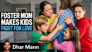 FOSTER MOM Makes Kids Fight For Love Dhar Mann Studios