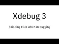 Xdebug 3 Skipping Files when Debugging