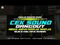 Download Lagu CEK SOUND DANGDUT MIDLE AMPUH KENDANG DUNG TUK TERBARU 2025