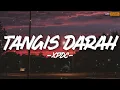 Download Lagu Tangis Darah - XPDC || Lirik