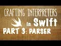 Crafting Interpreters in Swift - Part 3 Parser