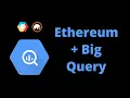 Query Crypto Ethereum Public Dataset in Python Big Query