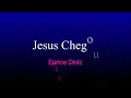 Jesus chegou eurice Diniz playback