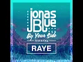 By Your Side (feat. RAYE) - Jonas Blue