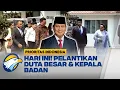 Download Lagu Presiden Prabowo akan Lantik Duta Besar dan Kepala Badan - [Prioritas Indonesia]