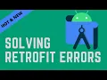 Fixed How to solve Retrofit errors - Retrofit Crash FIX
