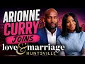 ARIONNE CURRY JOINS LOVE MARRIAGE HUNTSVILLE