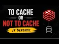 To cache or not to cache