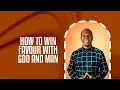 Lagu HOW TO WIN FAVOUR WITH GOD AND MAN!