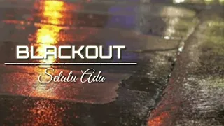 Download BLACKOUT - Selalu Ada MP3