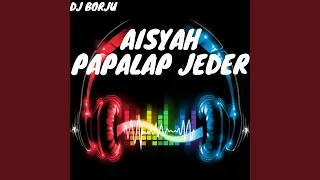 Download Aisyah Papalap Jeder MP3