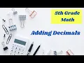 Adding Decimals 5th grade math online lesson